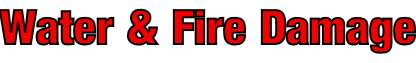 Water & Fire Damage